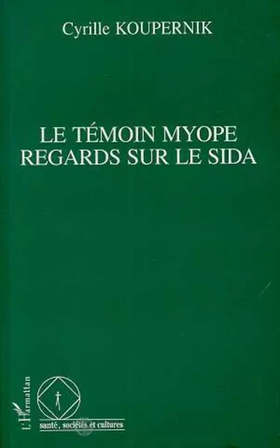 Le témoin myope - Cyrille Koupernik - Editions L'Harmattan