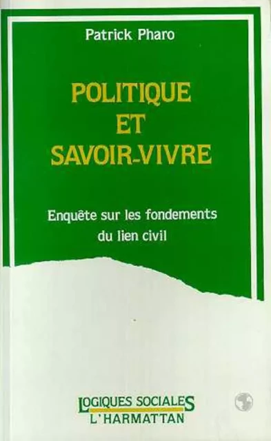 Politique et savoir-vivre - Patrick Pharo - Editions L'Harmattan