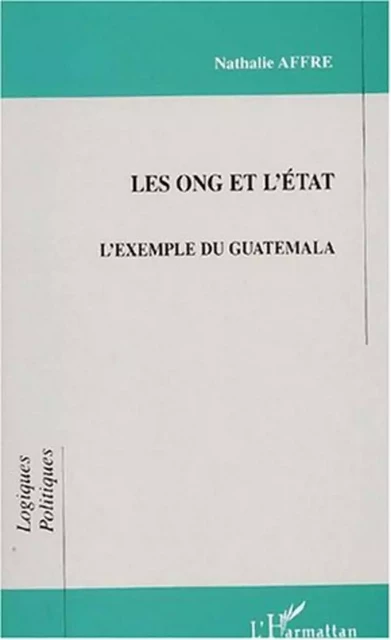 LES ONG ET L'ÉTAT - Nathalie Affre - Editions L'Harmattan