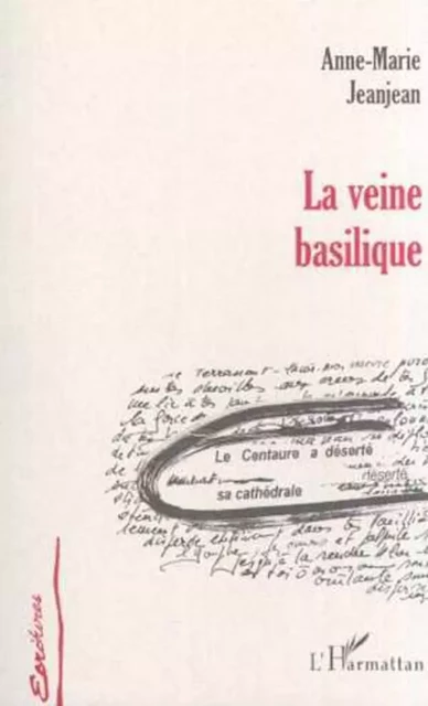 LA VEINE BASILIQUE - Anne-Marie Jeanjean - Editions L'Harmattan