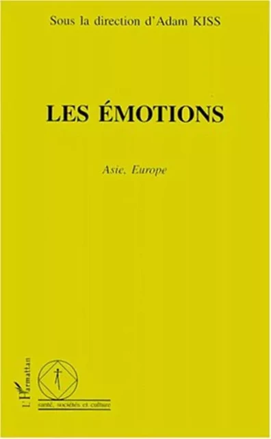 LES ÉMOTIONS - Adam Kiss - Editions L'Harmattan