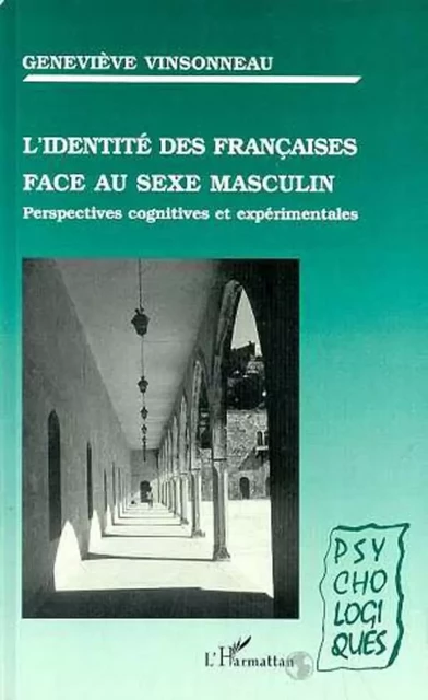 L'identité des Françaises face au sexe masculin - Geneviève Vinsonneau - Editions L'Harmattan