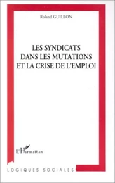 LES SYNDICATS DANS LES MUTATIONS ET LA CRISE DE L'EMPLOI