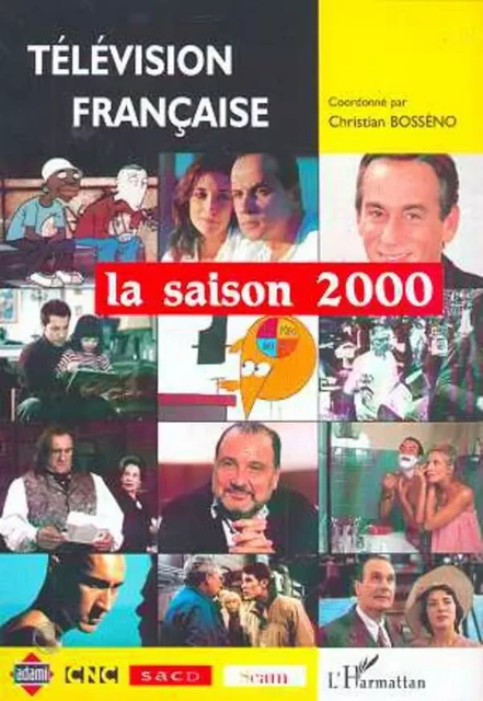 TÉLÉVISION FRANÇAISE La saison 2000 - Christian Bosseno - Editions L'Harmattan