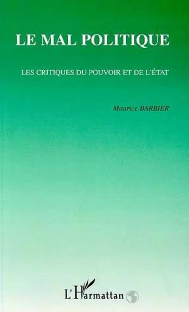 LE MAL POLITIQUE - Maurice Barbier - Editions L'Harmattan