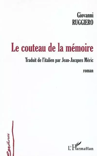 Le couteau de la mémoire - Giovanni Ruggiero - Editions L'Harmattan