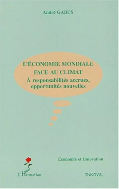 L'économie mondiale face au climat - André Gabus - Editions L'Harmattan