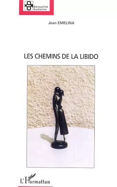 Les chemins de la libido - Jean Emelina - Editions L'Harmattan