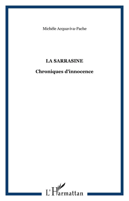 LA SARRASINE - Michèle Acquaviva-Pache - Editions L'Harmattan