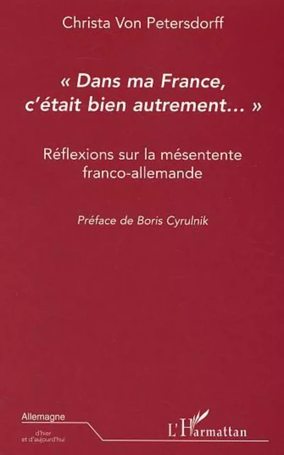 Dans ma France c'était bien autrement... - Christa von Petersdorff - Editions L'Harmattan