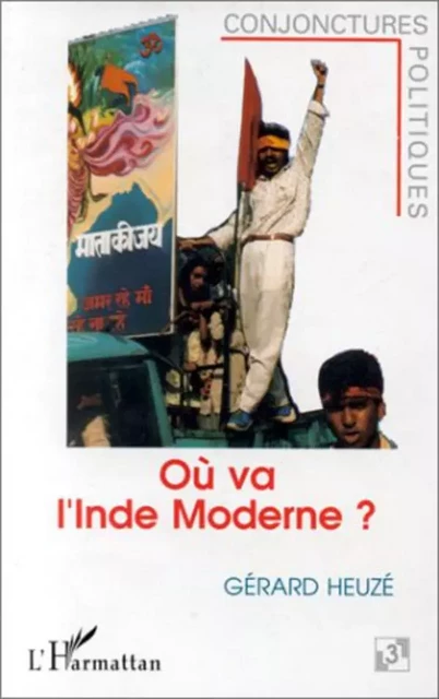 Où va l'Inde moderne ? - Gérard Heuzé - Editions L'Harmattan