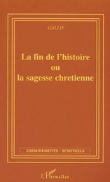 La fin de l'histoire ou la sagesse chrétienne