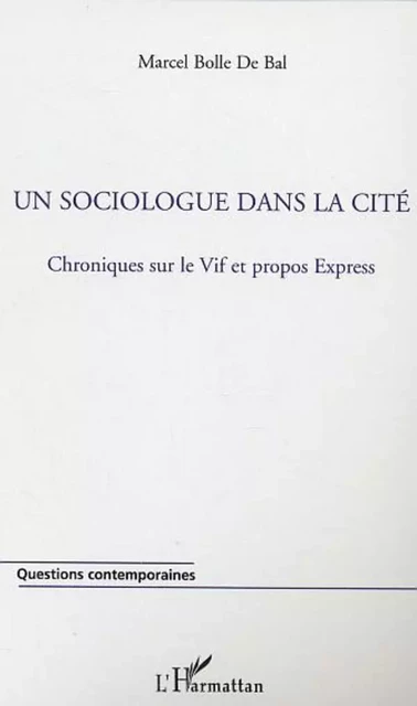 Un sociologue dans la cité - Marcel BOLLE DE BAL - Editions L'Harmattan