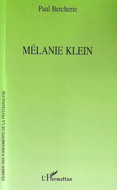 Mélanie Klein - Paul Bercherie - Editions L'Harmattan