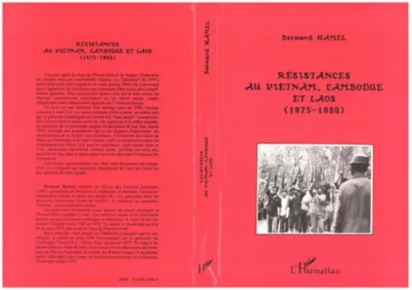 Résistances au Viêtnam, Cambodge et Laos (1975-1980) - Bernard Hamel - Editions L'Harmattan