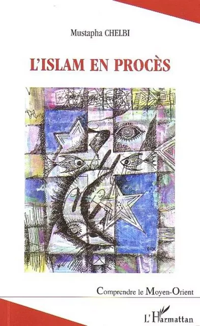 L'islam en procès - Mustapha Chelbi - Editions L'Harmattan