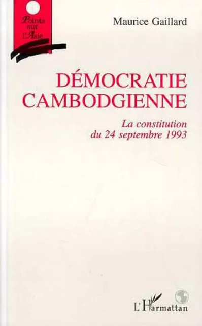 Démocratie cambodgienne - Maurice Gaillard - Editions L'Harmattan