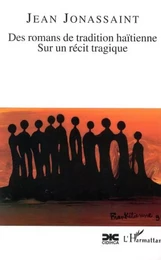 DES ROMANS DE TRADITION HAÏTIENNE SUR UN RECIT TRAGIQUE