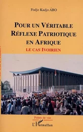 POUR UN VÉRITABLE RÉFLEXE PATRIOTIQUE EN AFRIQUE