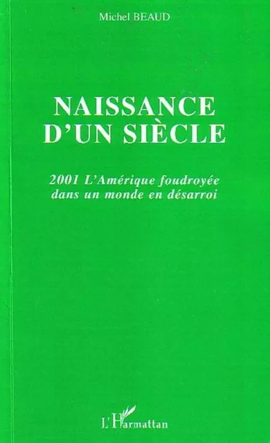 Naissance d'un siècle - Michel Beaud - Editions L'Harmattan