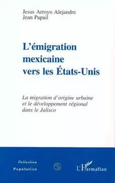 L'EMIGRATION MEXICAINE VERS LES ETATS-UNIS