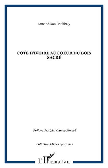 Côte d'ivoire Au coeur du bois sacré - Lanciné Gon Coulibaly - Editions L'Harmattan