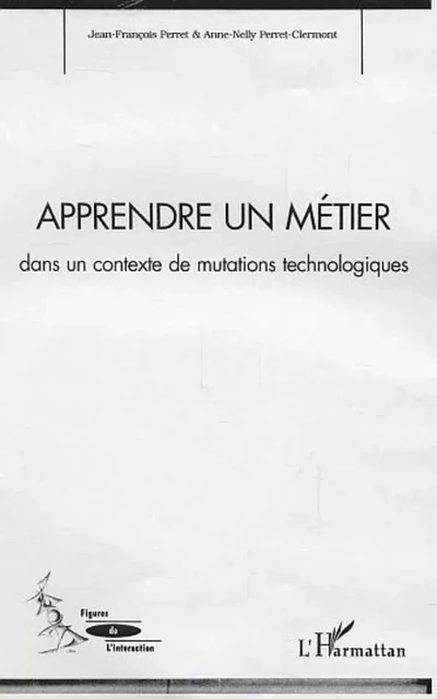 APPRENDRE UN METIER - Anne-Nelly Perret-Clermont, Jean-François Perret - Editions L'Harmattan