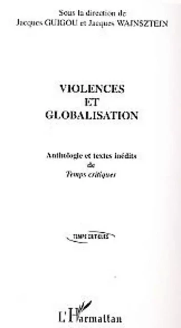 Violences et globalisation - Jacques Wajnsztejn, Jacques Guigou - Editions L'Harmattan