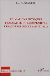 Educations physiques françaises et exemplarités étrangères entre 1815 et 1914