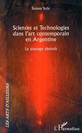 Sciences et Technologies dans l'art contemporain en Argentine