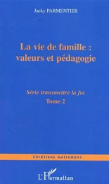 La vie de famille : valeurs et pédagogie