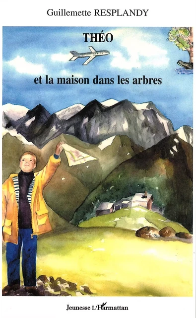 Théo et la maison dans les arbres - Guillemette Resplandy-Tai - Editions L'Harmattan