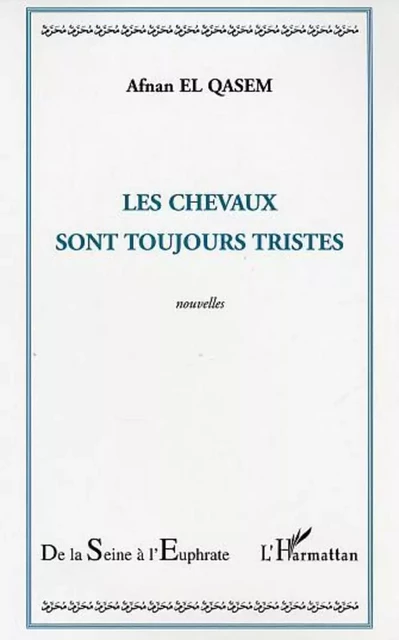 Les chevaux sont toujours tristes - Afnan El Qasem - Editions L'Harmattan