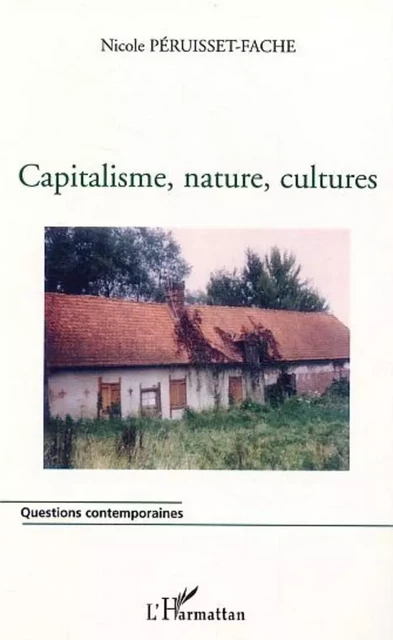 Capitalisme, nature, cultures - Nicole Péruisset-Fache - Editions L'Harmattan