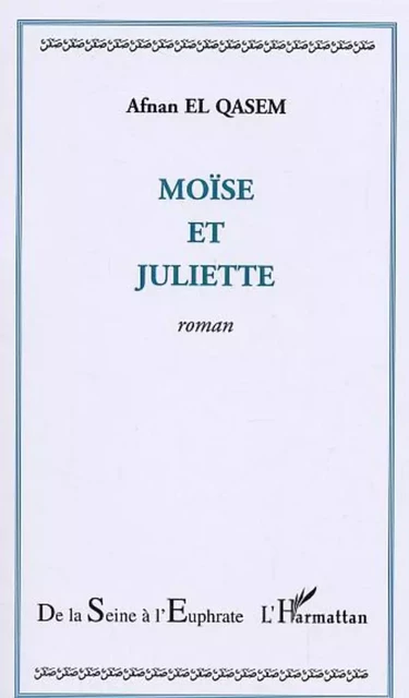 Moïse et Juliette - Afnan El Qasem - Editions L'Harmattan