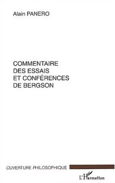 Commentaire des essais et conférences de Bergson - Alain Panero - Editions L'Harmattan