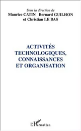 ACTIVITÉS TECHNOLOGIQUES, CONNAISSANCES ET ORGANISATION