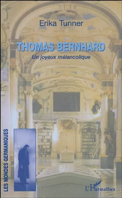 Thomas Bernhard - Erika Tunner - Editions L'Harmattan