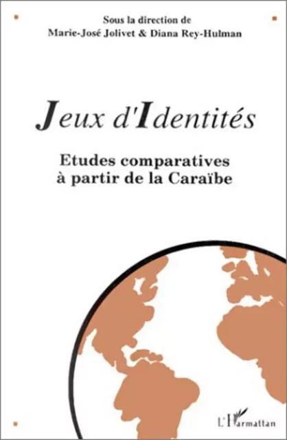 Jeux d'identités - Diana Rey-Hulman - Editions L'Harmattan