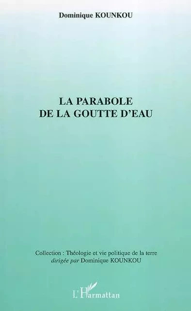 La parabole de la goutte d'eau - Dominique Kounkou - Editions L'Harmattan