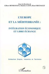 L'Europe et la méditerranée: intégration économique et libre-échange