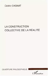 La construction collective de la réalité