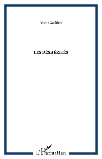 Les déshérités - Yvette Gualtieri - Editions L'Harmattan