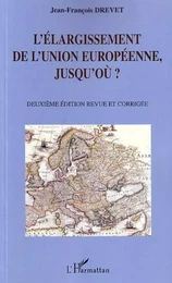 L'élargissement de l'Union européenne, jusqu'où ?