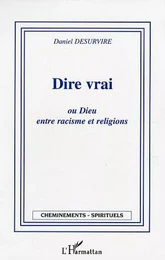 Dire vrai ou Dieu entre racisme et religion