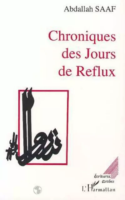 Chroniques des jours de reflux - Abdallah Saaf - Editions L'Harmattan