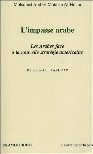 L'impasse arabe - Mohamed Abd El Motaleb Al Houni - Editions L'Harmattan