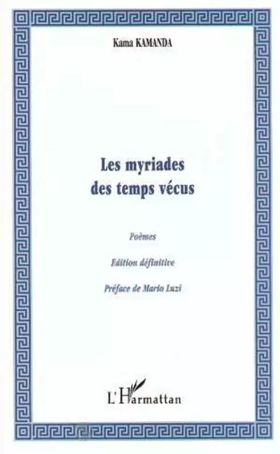 Les myriades des temps vécus -  Kamanda kama - Editions L'Harmattan