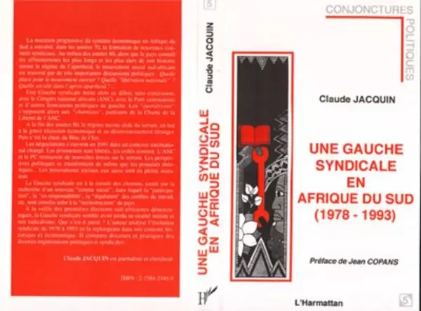 Une gauche syndicale en Afrique du sud (1978-1993) - Claude Jacquin - Editions L'Harmattan