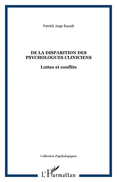 De la disparition des psychologues cliniciens - Patrick Ange Raoult - Editions L'Harmattan